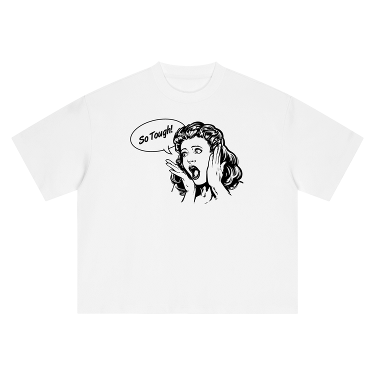So Tough! Tee