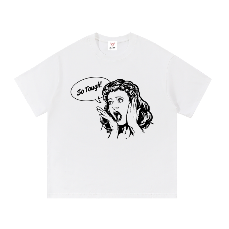 So Tough! Tee